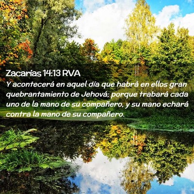 Picture 02 - Zacarías 14:13 RVA - Y acontecerá en aquel día que habrá en ellos - Bible Verse Picture