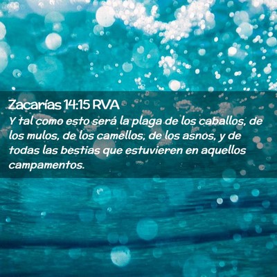 Picture 02 - Zacarías 14:15 RVA - Y tal como esto será la plaga de los caballos, - Bible Verse Picture