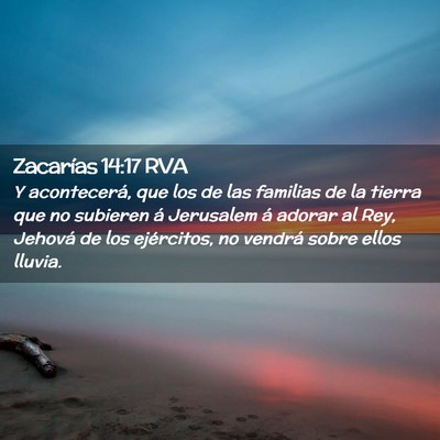 Picture 02 - Zacarías 14:17 RVA - Y acontecerá, que los de las familias de la - Bible Verse Picture