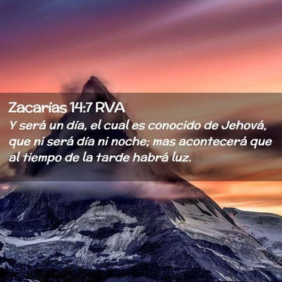 Picture 02 - Zacarías 14:7 RVA - Y será un día, el cual es conocido de Jehová, - Bible Verse Picture