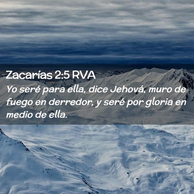 Picture 02 - Zacarías 2:5 RVA - Yo seré para ella, dice Jehová, muro de fuego - Bible Verse Picture