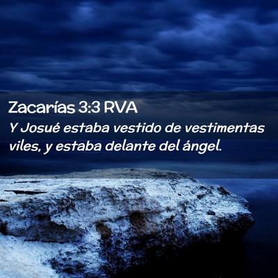 Picture 02 - Zacarías 3:3 RVA - Y Josué estaba vestido de vestimentas viles, y - Bible Verse Picture
