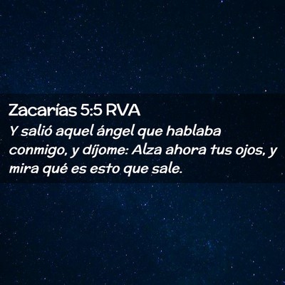 Picture 02 - Zacarías 5:5 RVA - Y salió aquel ángel que hablaba conmigo, y - Bible Verse Picture