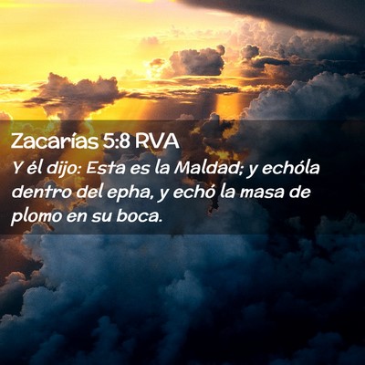 Picture 02 - Zacarías 5:8 RVA - Y él dijo: Esta es la Maldad; y echóla dentro - Bible Verse Picture