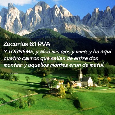 Picture 02 - Zacarías 6:1 RVA - Y TORNÉME, y alcé mis ojos y miré, y he aquí - Bible Verse Picture
