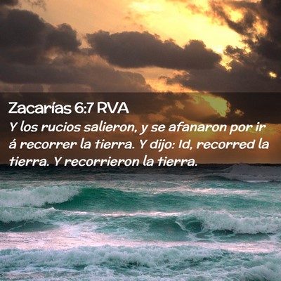 Picture 02 - Zacarías 6:7 RVA - Y los rucios salieron, y se afanaron por ir á - Bible Verse Picture