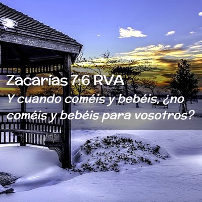 Picture 02 - Zacarías 7:6 RVA - Y cuando coméis y bebéis, ¿no coméis y - Bible Verse Picture