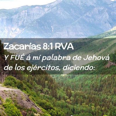 Picture 02 - Zacarías 8:1 RVA - Y FUÉ á mí palabra de Jehová de los - Bible Verse Picture