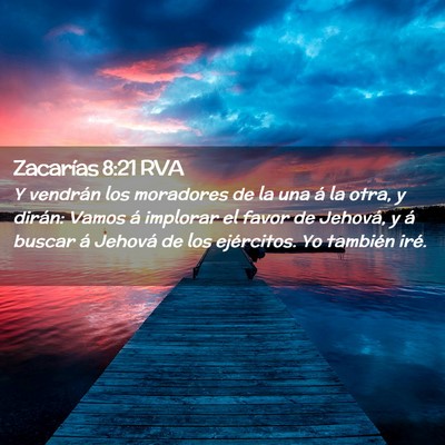 Picture 02 - Zacarías 8:21 RVA - Y vendrán los moradores de la una á la otra, y - Bible Verse Picture