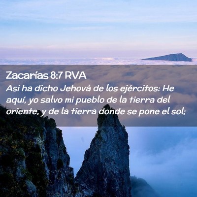 Picture 02 - Zacarías 8:7 RVA - Asi ha dicho Jehová de los ejércitos: He aquí, - Bible Verse Picture