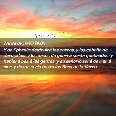 Picture 02 - Zacarías 9:10 RVA - Y de Ephraim destruiré los carros, y los caballo - Bible Verse Picture