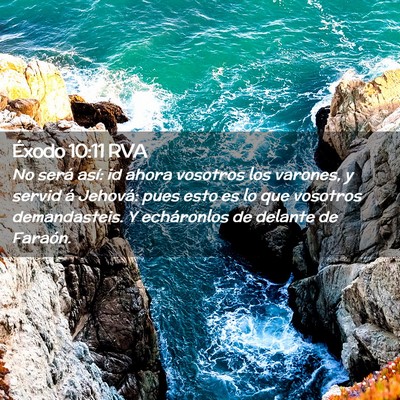 Picture 02 - Éxodo 10:11 RVA - No será así: id ahora vosotros los varones, y - Bible Verse Picture