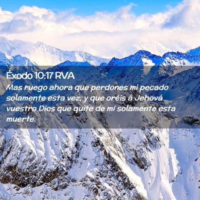 Picture 02 - Éxodo 10:17 RVA - Mas ruego ahora que perdones mi pecado solamente - Bible Verse Picture