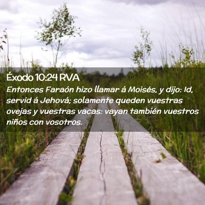 Picture 02 - Éxodo 10:24 RVA - Entonces Faraón hizo llamar á Moisés, y dijo: - Bible Verse Picture