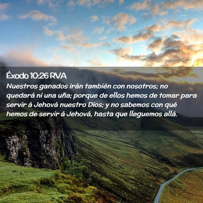 Picture 02 - Éxodo 10:26 RVA - Nuestros ganados irán también con nosotros; no - Bible Verse Picture