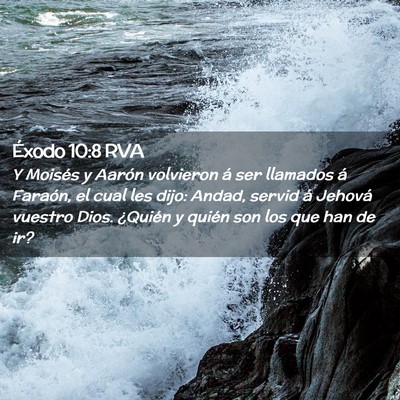 Picture 02 - Éxodo 10:8 RVA - Y Moisés y Aarón volvieron á ser llamados á - Bible Verse Picture