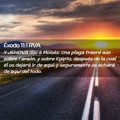 Picture 02 - Éxodo 11:1 RVA - Y JEHOVA dijo á Moisés: Una plaga traeré aún - Bible Verse Picture