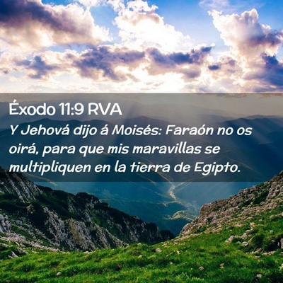 Picture 02 - Éxodo 11:9 RVA - Y Jehová dijo á Moisés: Faraón no os oirá, - Bible Verse Picture