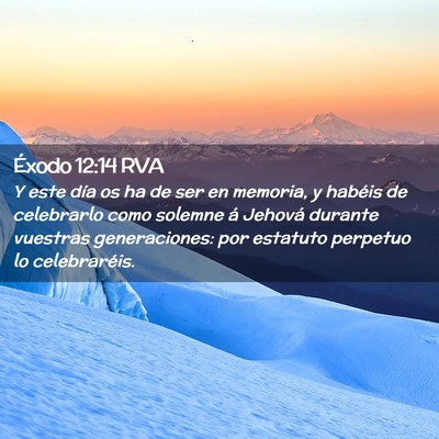 Picture 02 - Éxodo 12:14 RVA - Y este día os ha de ser en memoria, y habéis de - Bible Verse Picture