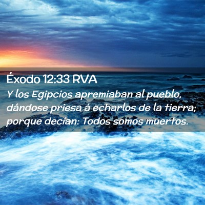 Picture 02 - Éxodo 12:33 RVA - Y los Egipcios apremiaban al pueblo, dándose - Bible Verse Picture