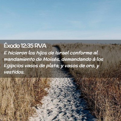 Picture 02 - Éxodo 12:35 RVA - E hicieron los hijos de Israel conforme al - Bible Verse Picture