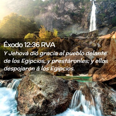 Picture 02 - Éxodo 12:36 RVA - Y Jehová dió gracia al pueblo delante de los - Bible Verse Picture