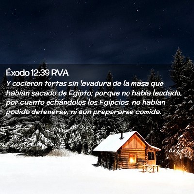 Picture 02 - Éxodo 12:39 RVA - Y cocieron tortas sin levadura de la masa que - Bible Verse Picture
