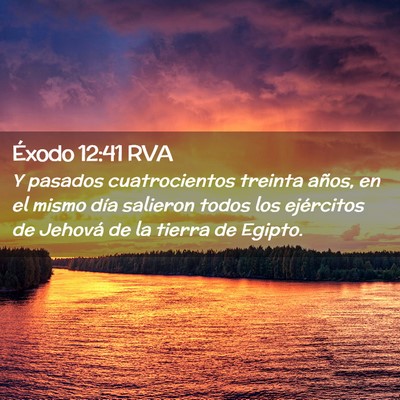 Picture 02 - Éxodo 12:41 RVA - Y pasados cuatrocientos treinta años, en el - Bible Verse Picture