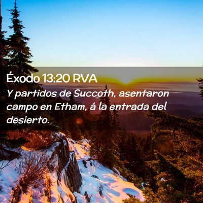 Picture 02 - Éxodo 13:20 RVA - Y partidos de Succoth, asentaron campo en Etham, - Bible Verse Picture