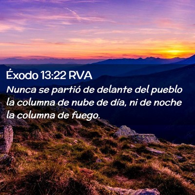 Picture 02 - Éxodo 13:22 RVA - Nunca se partió de delante del pueblo la columna - Bible Verse Picture