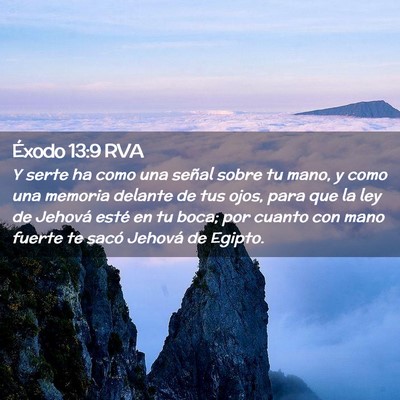 Picture 02 - Éxodo 13:9 RVA - Y serte ha como una señal sobre tu mano, y como - Bible Verse Picture