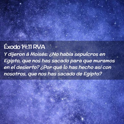 Picture 02 - Éxodo 14:11 RVA - Y dijeron á Moisés: ¿No había sepulcros en - Bible Verse Picture