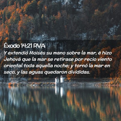 Picture 02 - Éxodo 14:21 RVA - Y extendió Moisés su mano sobre la mar, é hizo - Bible Verse Picture
