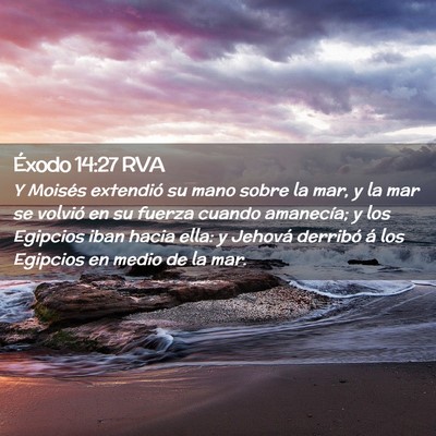 Picture 02 - Éxodo 14:27 RVA - Y Moisés extendió su mano sobre la mar, y la - Bible Verse Picture