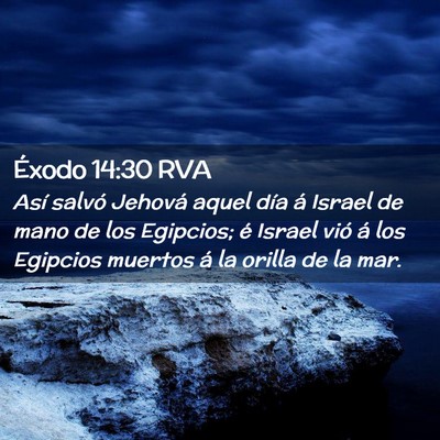 Picture 02 - Éxodo 14:30 RVA - Así salvó Jehová aquel día á Israel de mano - Bible Verse Picture