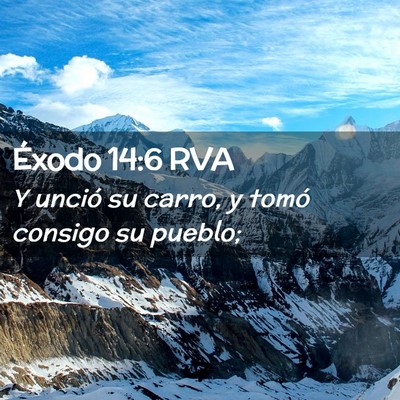 Picture 02 - Éxodo 14:6 RVA - Y unció su carro, y tomó consigo su - Bible Verse Picture