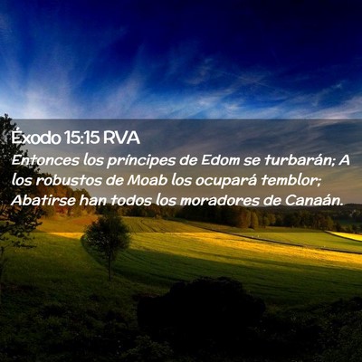 Picture 02 - Éxodo 15:15 RVA - Entonces los príncipes de Edom se turbarán; A - Bible Verse Picture