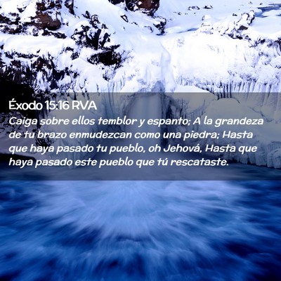 Picture 02 - Éxodo 15:16 RVA - Caiga sobre ellos temblor y espanto; A la - Bible Verse Picture