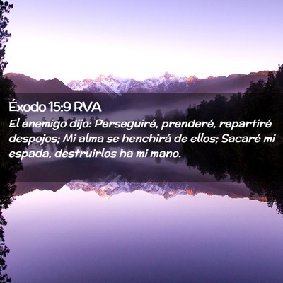 Picture 02 - Éxodo 15:9 RVA - El enemigo dijo: Perseguiré, prenderé, - Bible Verse Picture