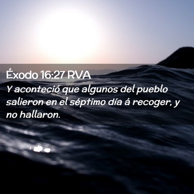 Picture 02 - Éxodo 16:27 RVA - Y aconteció que algunos del pueblo salieron en - Bible Verse Picture