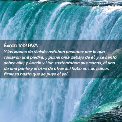 Picture 02 - Éxodo 17:12 RVA - Y las manos de Moisés estaban pesadas; por lo - Bible Verse Picture