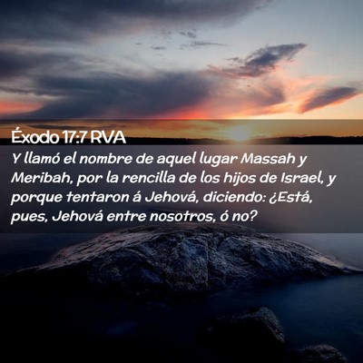 Picture 02 - Éxodo 17:7 RVA - Y llamó el nombre de aquel lugar Massah y - Bible Verse Picture