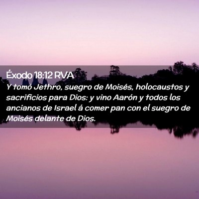 Picture 02 - Éxodo 18:12 RVA - Y tomó Jethro, suegro de Moisés, holocaustos y - Bible Verse Picture