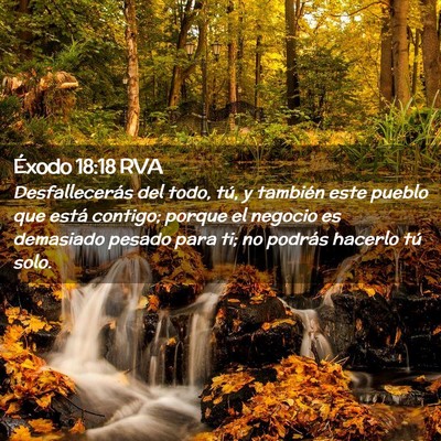Picture 02 - Éxodo 18:18 RVA - Desfallecerás del todo, tú, y también este - Bible Verse Picture