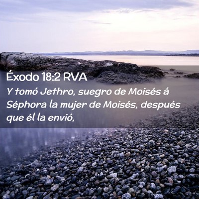 Picture 02 - Éxodo 18:2 RVA - Y tomó Jethro, suegro de Moisés á Séphora la - Bible Verse Picture