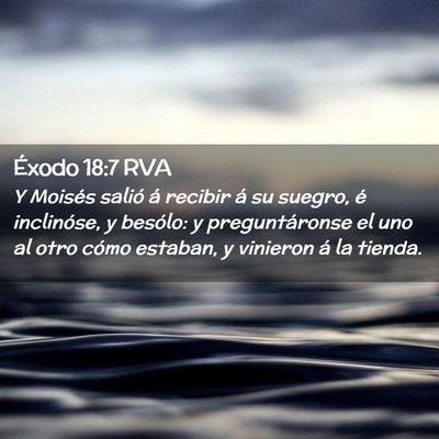 Picture 02 - Éxodo 18:7 RVA - Y Moisés salió á recibir á su suegro, é - Bible Verse Picture