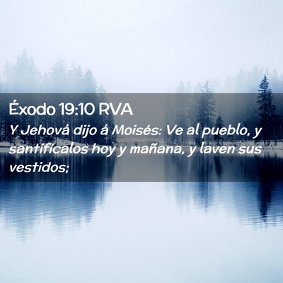 Picture 02 - Éxodo 19:10 RVA - Y Jehová dijo á Moisés: Ve al pueblo, y - Bible Verse Picture