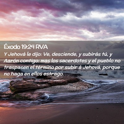 Picture 02 - Éxodo 19:24 RVA - Y Jehová le dijo: Ve, desciende, y subirás tú, - Bible Verse Picture