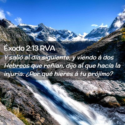 Picture 02 - Éxodo 2:13 RVA - Y salió al día siguiente, y viendo á dos - Bible Verse Picture
