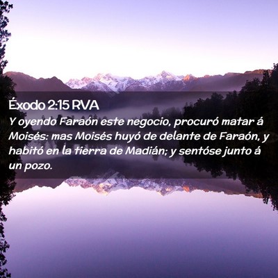 Picture 02 - Éxodo 2:15 RVA - Y oyendo Faraón este negocio, procuró matar á - Bible Verse Picture